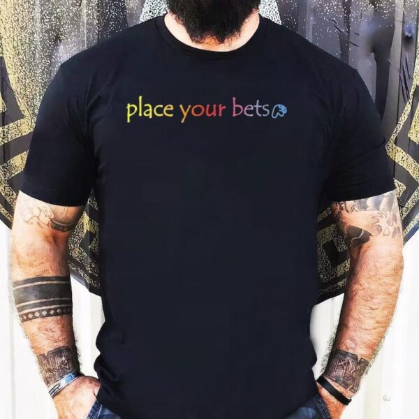 Place Your Bets Logo Shirt