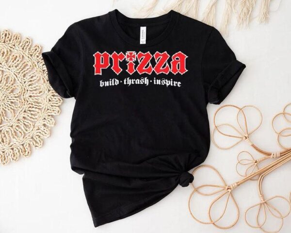 Prizza Mike Build Thrash Inspire Shirt