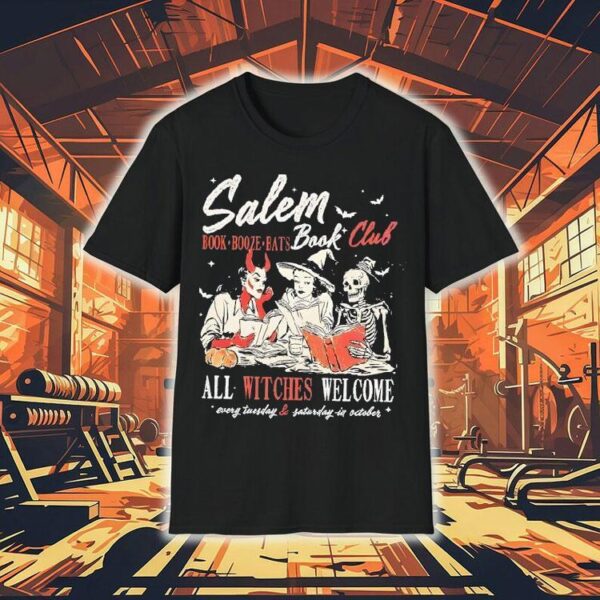 Salem Book Booze Bats Book Club All Witches Welcome Every Tuesday And Saturday In October Halloween Shirt