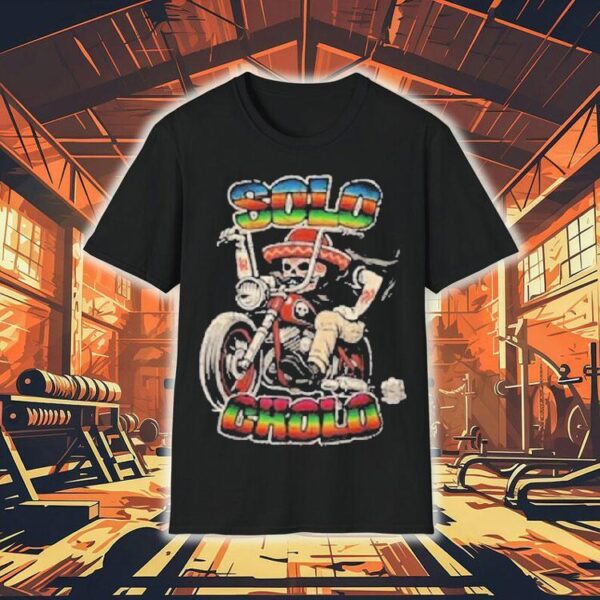 Solo Cholo Latino Biker Skeleton Streetwear Shirt