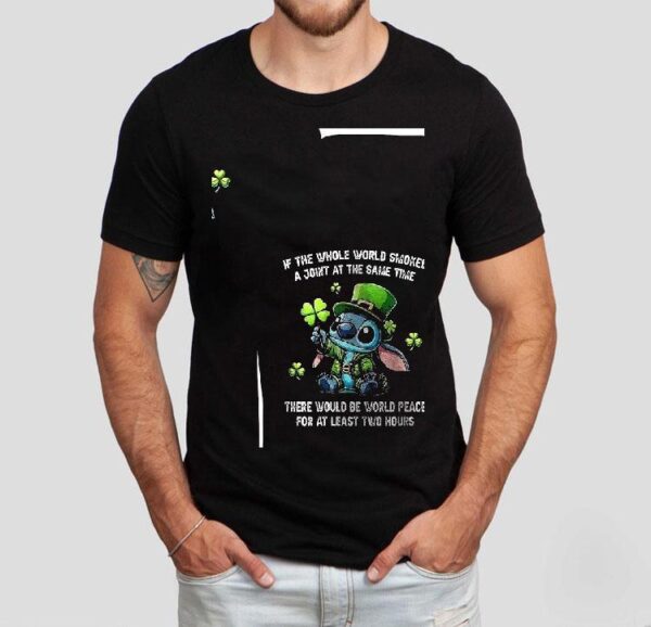 Stitch If The Whole A Joint At The Same Time World Smoked Shirt