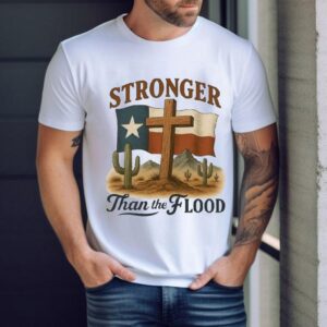 Texas Stronger Than The Flood Hill Country Relief Desert Shirt