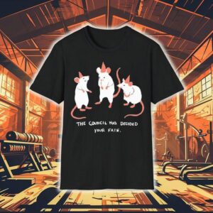 The Council Has Decided Your Fate Rat Council Shirt