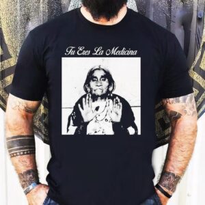 Top Tu Eres La Medicina Shirt