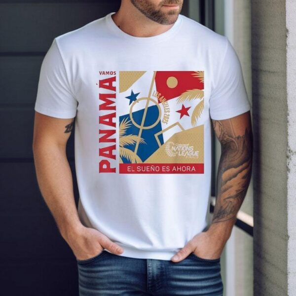 Vamos Panama El Sueno Es Ahora Los Angeles Concacaf Nations League Finals 2025 Shirt