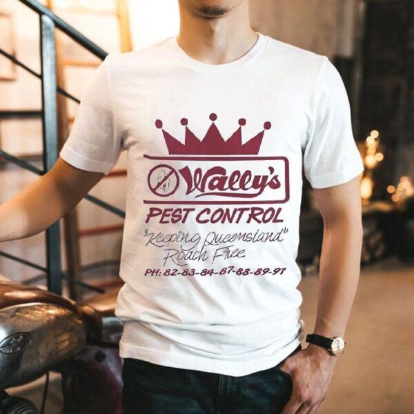 Wally’s Pest Control Keeping Queensland Roach Free Shirt