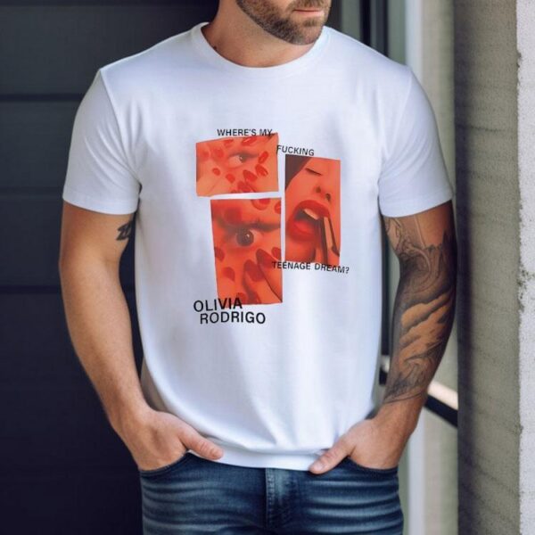 Where’s My Fucking Nage Dream Olivia Rodrigo Shirt