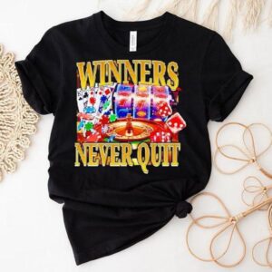Winners Never Quit Poker Tshirt