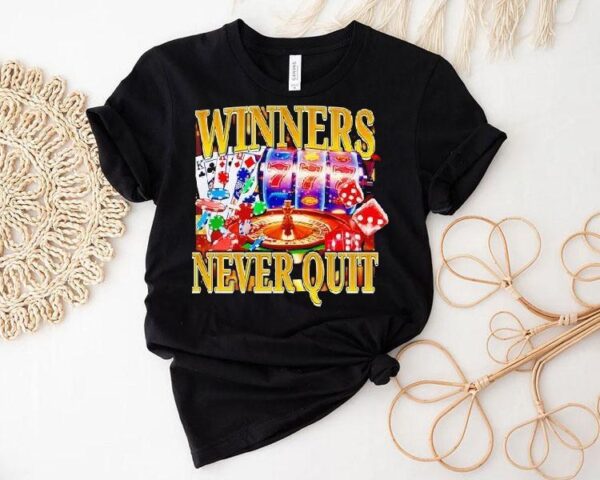 Winners Never Quit Poker Shirt