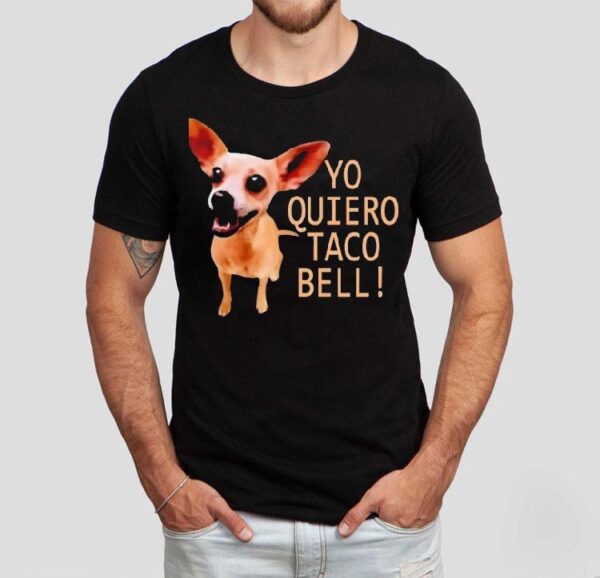 Yo Quiero Taco Bell Shirt
