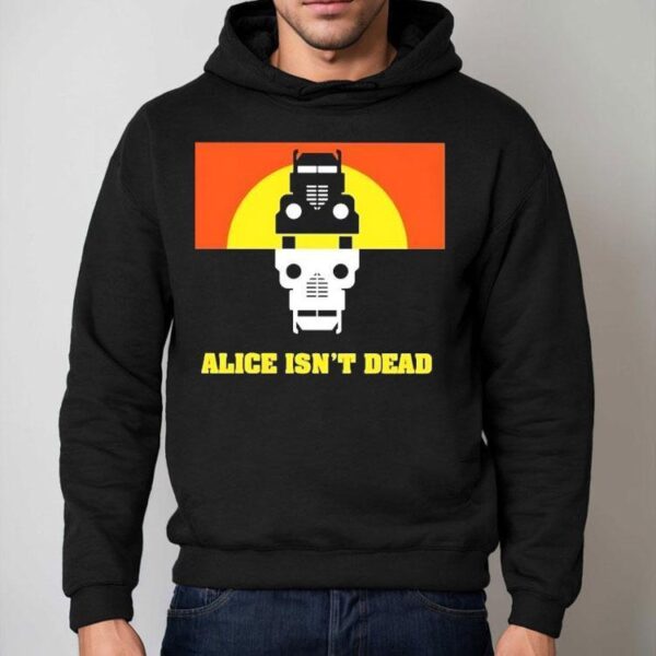 Alice Isn’t Dead Shirt
