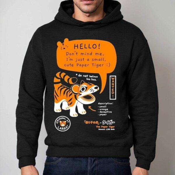 Bandage Brigade Hello Don’t Mind Me I’m Just A Small Cute Paper Tiger Do Not Believe His Lies Shirt