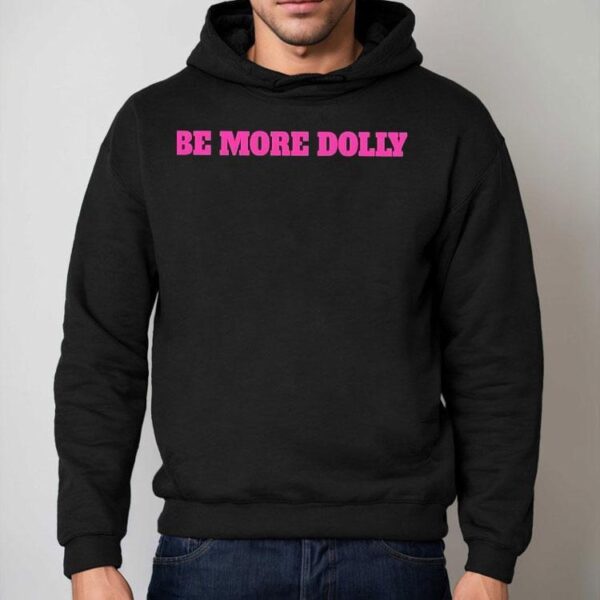 Be More Dolly Parton Shirt
