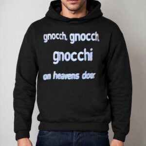 Bob Dylan Gnocch Gnocch Gnocchi On Heavens Door Hoodie