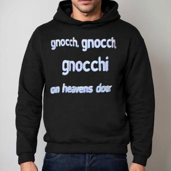 Bob Dylan Gnocch Gnocch Gnocchi On Heavens Door Shirt