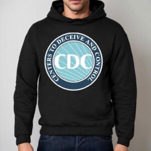 Cdc Centers To Deceive And Control Hoodie