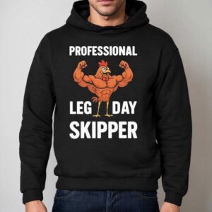 Chicken Muscle Professional Leg Day Skipper Hoodie