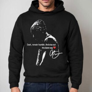 Chris Brown Cook Remain Humble And Stay Out The Damn Way Hoodie