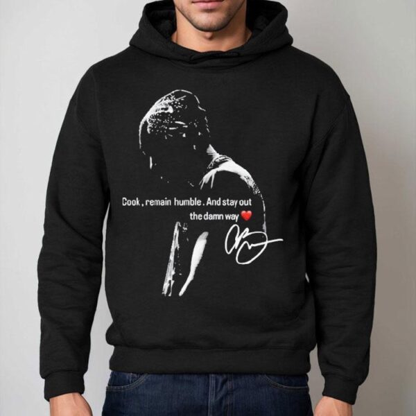 Chris Brown Cook Remain Humble And Stay Out The Damn Way Shirt