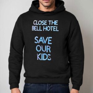 Close The Bell Hotel Save Our Kids Hoodie