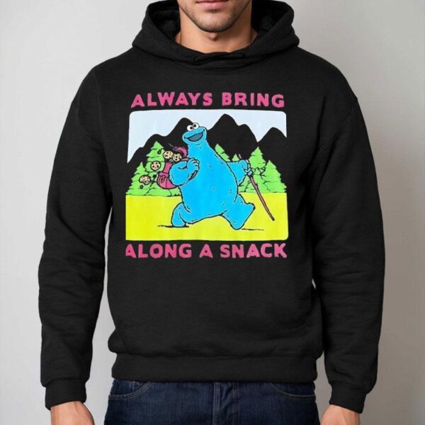 Cookie Monster Always Bring Along A Snack Shirt