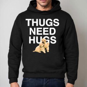 Dog Thugs Need Hugs Hoodie
