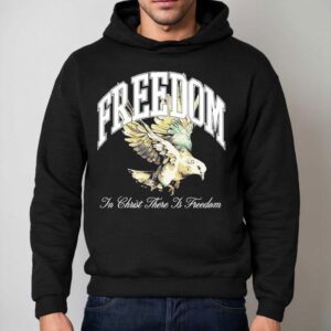 Freedom In Christ There Is Freedom Dove Hoodie