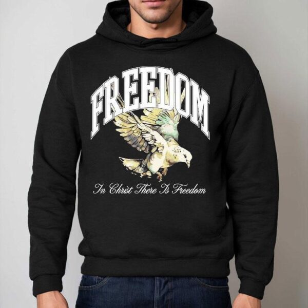 Freedom In Christ There Is Freedom Dove Shirt