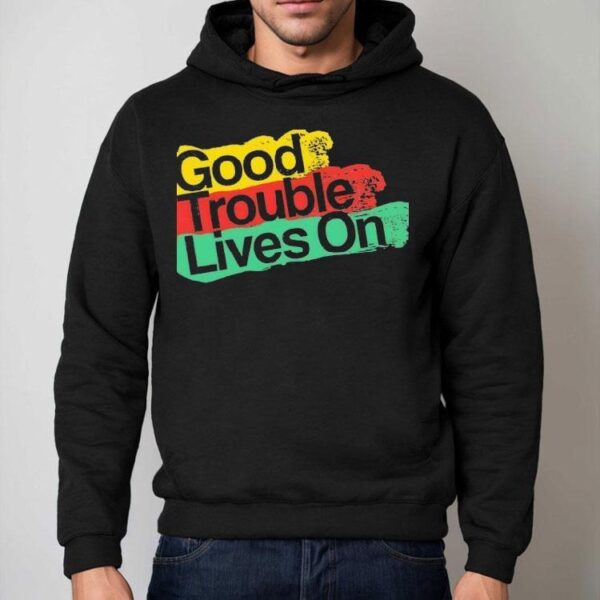 Good Trouble Lives On New Shirt