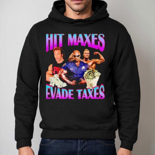 Hitting Maxes Avoid Taxes Money Shirt