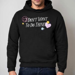 I Don T Want To Do Things Star Heart Smiley Hoodie