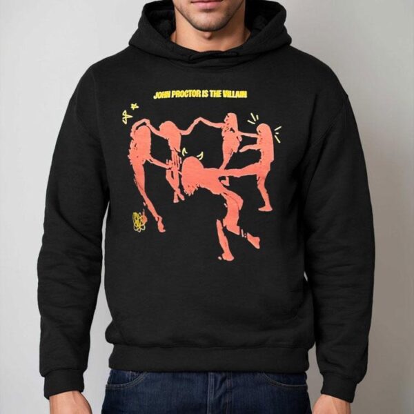 John Proctor Is The Villain Shirt