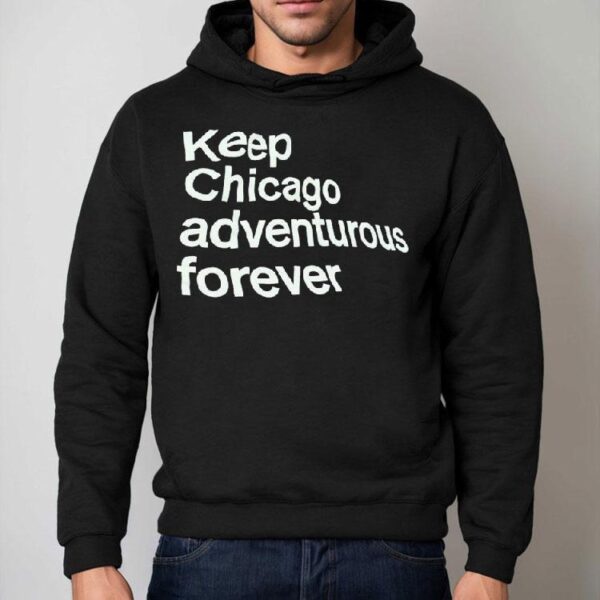 Keep Chicago Adventurous Forever Shirt