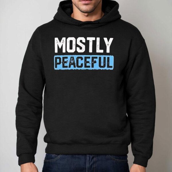 Mostly Peaceful Shirt
