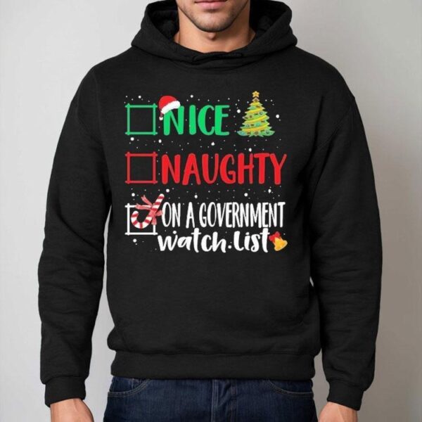 Nice, Naughty, Or On A Government Watch List Christmas Shirt