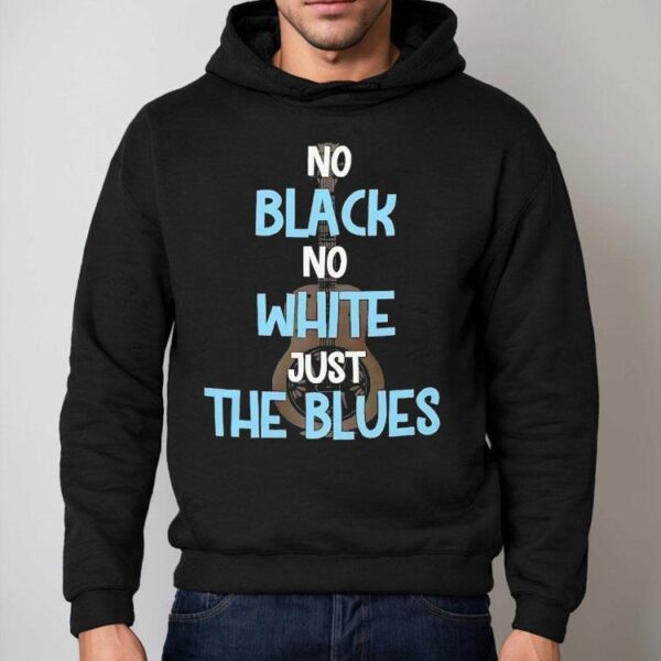 No Black No White Just The Blues Shirt