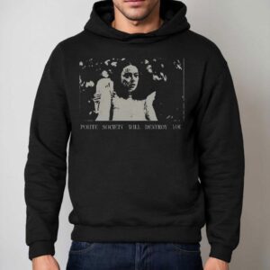 Poor Things Polite Society Will Destroy You Hoodie