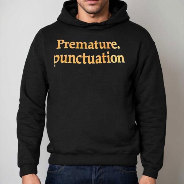 Premature Punctuation Shirt