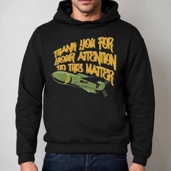 Ryan Mcbeth Thank You For Your Attention To This Matter Bunker Buster Gbu-57 Shirt