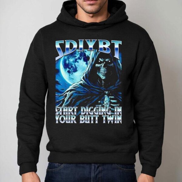 Sdiybt Start Digging In Your Butt Twin Meme 2025 Skeleton Shirt