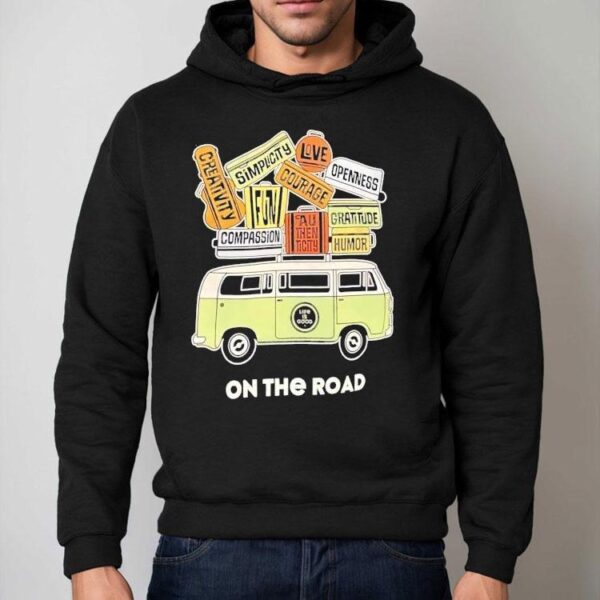 Simplicity Love Courage Openness Creativity Compassion Au Then Ticity Humor Gratitude On The Road Shirt