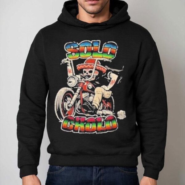Solo Cholo Latino Biker Skeleton Streetwear Shirt