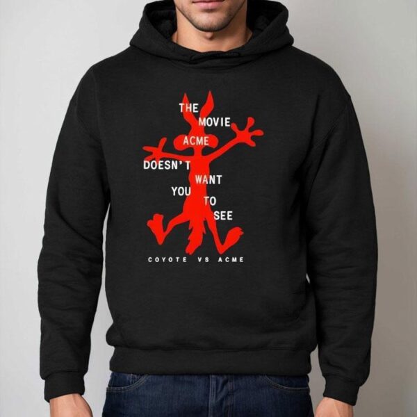 The Movie Acme Doesn’t Want You To See Coyote Vs Acme Shirt