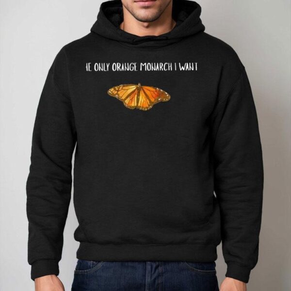 The Only Orange Monarch I Want Butterfly Shirt