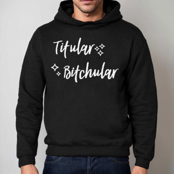 Titular Bitchular Shirt
