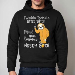 Twinkle Twinkle Little Snitch Mind Your Business Nosey Bitch Slot Shirt 2 Twinkle Twinkle Little Snitch Mind Your Business Nosey Bitch Slo Hoodie