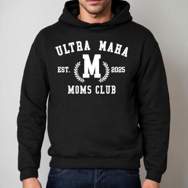 Ultra Maha Moms Club Est 2025 Shirt