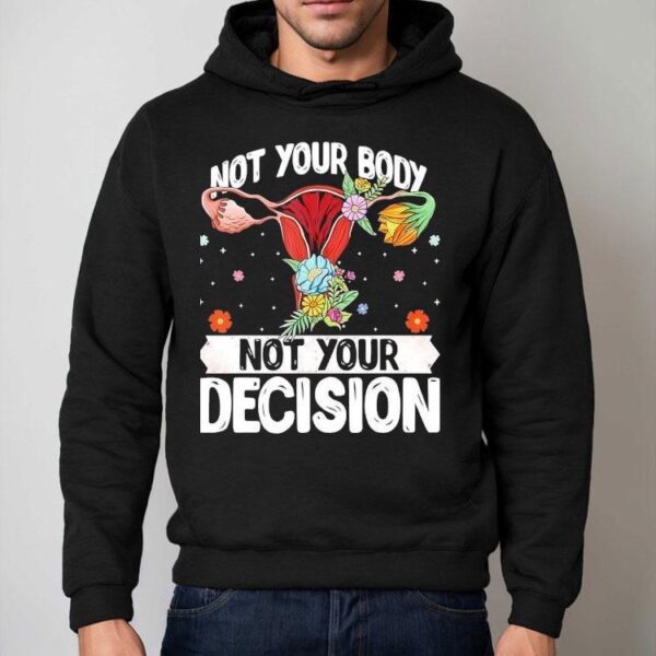 Uterus Not Your Body Not Your Decision Shirt