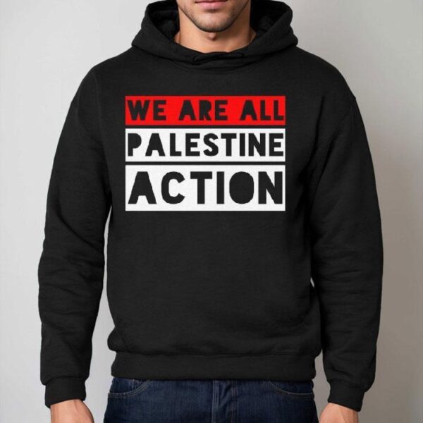 We Are All Palestine Action Tee