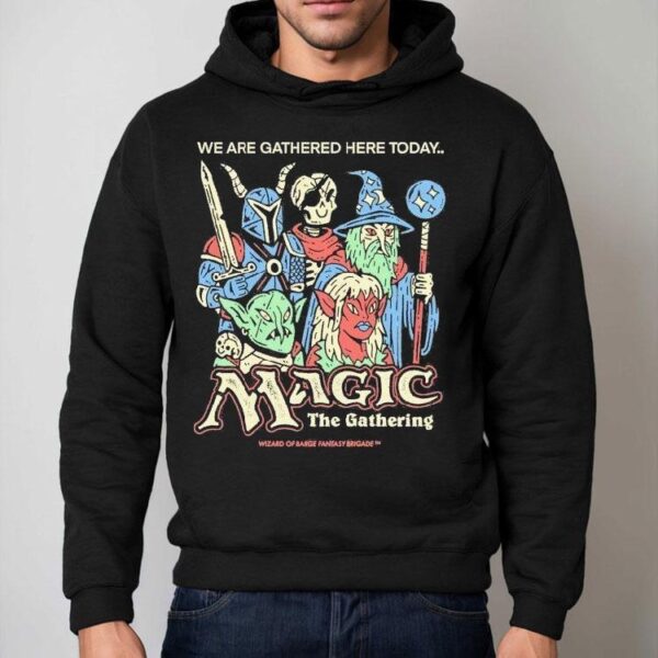 Wizard Of Barge We Are Gathered Here Today The Gathering Magic The Gathering Shirt